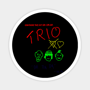 Trio DA DA DA Magnet